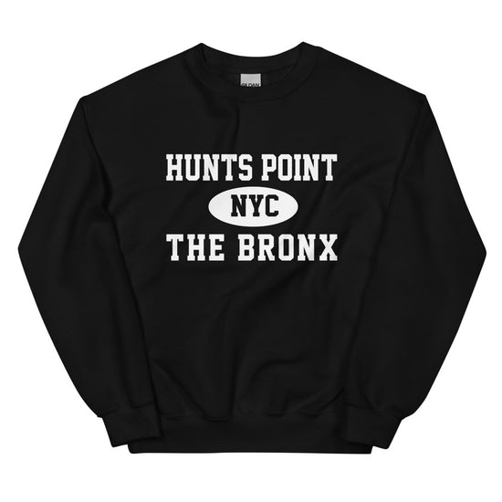 Hunts Point Bronx NYC Adult Unisex Sweatshirt