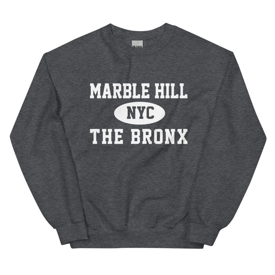 Marble Hill Bronx NYC Adult Unisex Sweatshirt